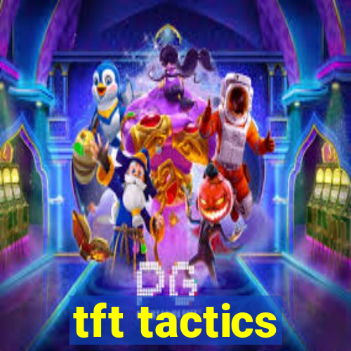 tft tactics